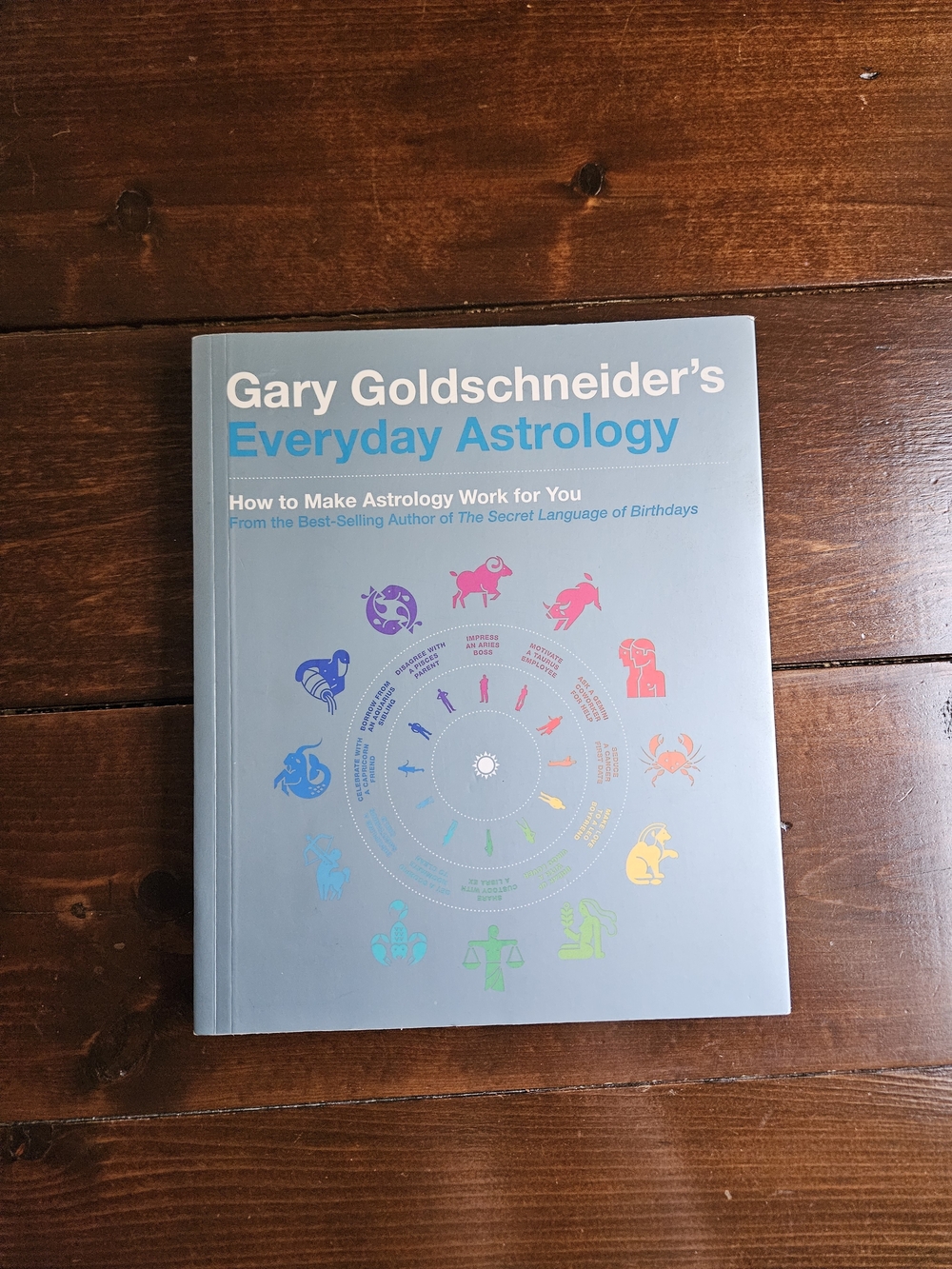 Gary Goldschneider's Everyday Astrology: How to Make Astrology Work Paperback